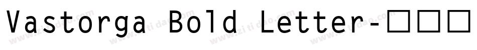 Vastorga Bold Letter字体转换